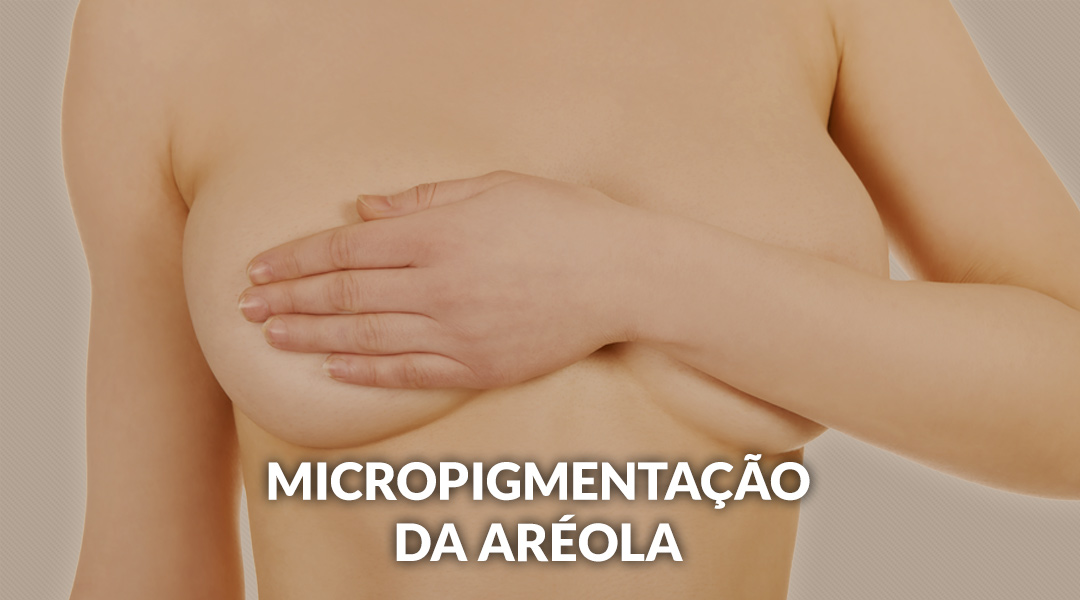 Micropigmentação de Aréola